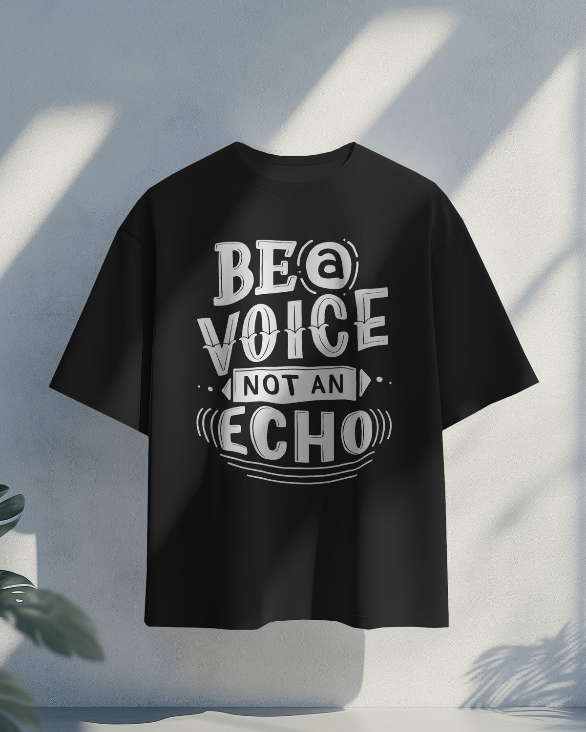 Be A Voice Not an Echo